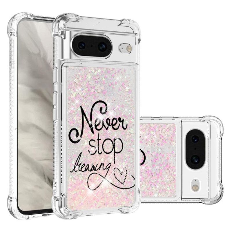 Coque Google Pixel 8 Paillettes Never Stop Dreaming