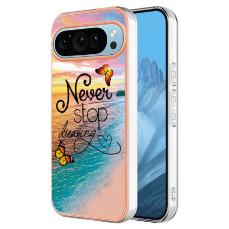 Coque Google Pixel 9 / Pixel 9 Pro Never Stop Dreaming