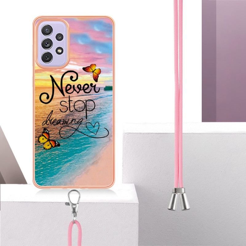 Coque Samsung Galaxy A13 à Cordon Never Stop Dreaming